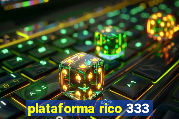 plataforma rico 333